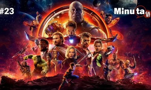 MinutaCast #23 – Vingadores: Guerra Infinita